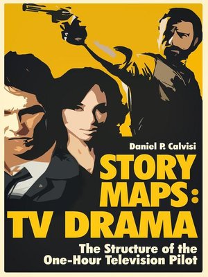 cover image of TV Drama: The Structure of the One-Hour Television Pilot: STORY MAPS, #4